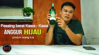 🛑Review anggur Hijau ( API ) Produk orang tua terbaru//Pesaing berat Kawa Kawa🦌