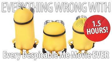 Everything Wrong With Every Despicable Me Movie EVER (That We
