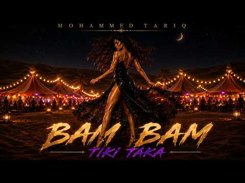 Mohammed Tariq - Bam Bam (Tiki Taka) Official Track | Arabic Afro 2026