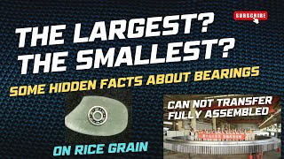 Do you know about the smallest and the largest bearings in the world? Let’s explore!!