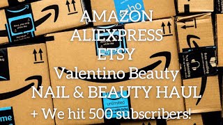 Nail &amp; Beauty Haul From Amazon, Aliexpress, Etsy and Valentino Beauty !