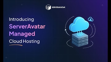 Introducing ServerAvatar Managed Cloud hosting