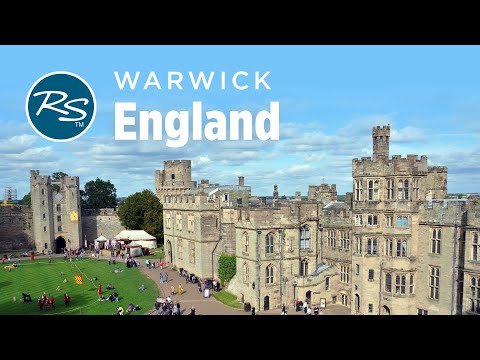 Warwick, England: Medieval Castle - Rick Steves’ Europe Travel Guide - Travel Bite