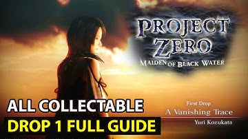 Fatal Frame: Project Zero Maiden of Black Water - Drop 1 All Collectable Full Guide