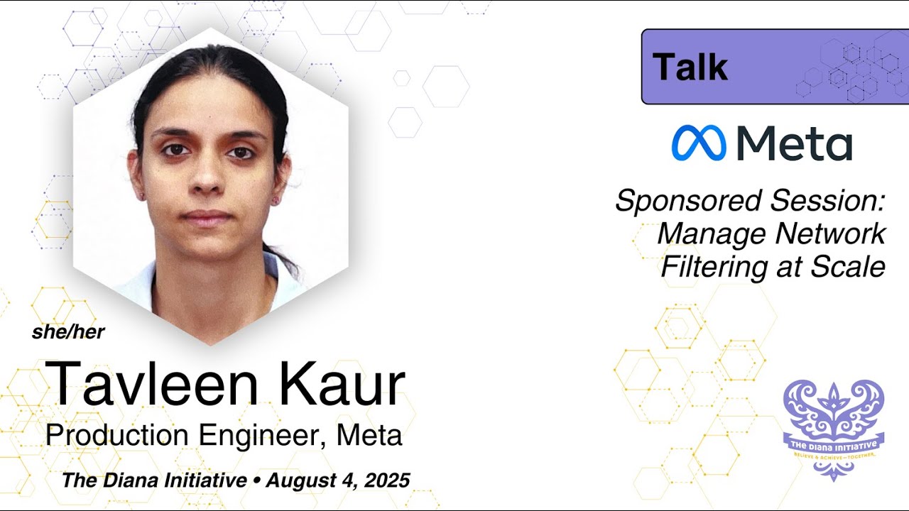 Diana Initiative 2025-Tavleen Kaur-Sponsored Session: Manage Network Filtering at Scale