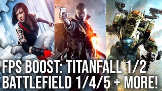 FPS Boost at 120fps: Battlefield 1/4/5 - Titanfall 1/2 - Mirror's Edge Catalyst Tested!