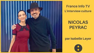 Nicolas Peyrac Par Isabelle Layer - France Info Tv, Linterview Culture