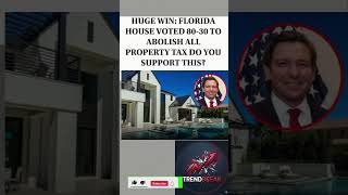 Florida House Votes 80–30 to Abolish Property Tax — Big Win or Risky Move?#viral#USA#shorts#fyp