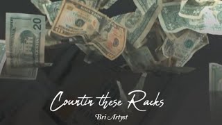 Bri Artyst- Countin These Racks