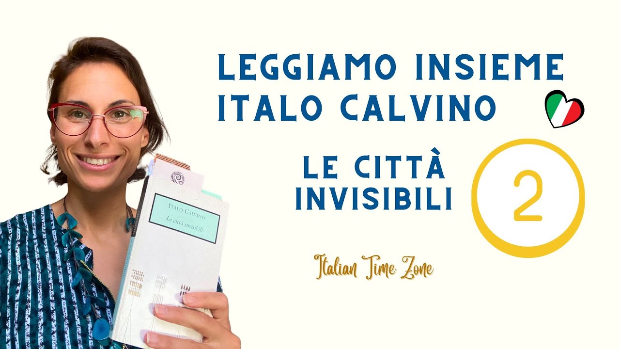 Leggiamo insieme Italo Calvino: Le città invisibili Parte 2