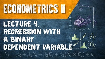 Econometrics II. Lecture 4. Regression with a Binary Dependent Variable