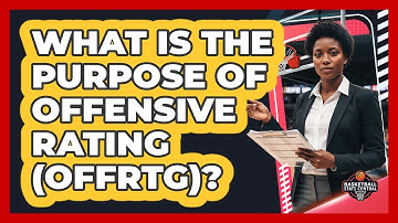 What Is The Purpose Of Offensive Rating (OffRtg)?