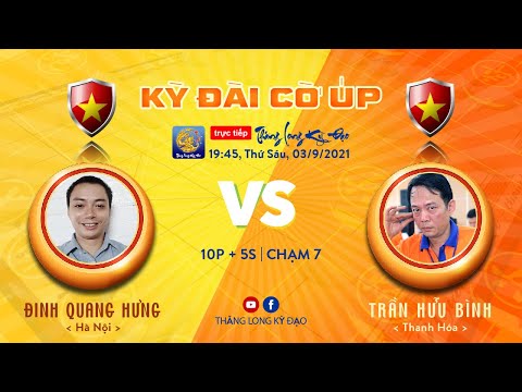 Kỳ đài cờ úp 2021 | Đinh Quang Hưng ( Hà Nội ) vs Trần Hữu Bình ( Thanh Hóa ) |