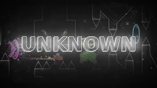 UNKNOWN 100% By NineDice [NEW HARDEST]