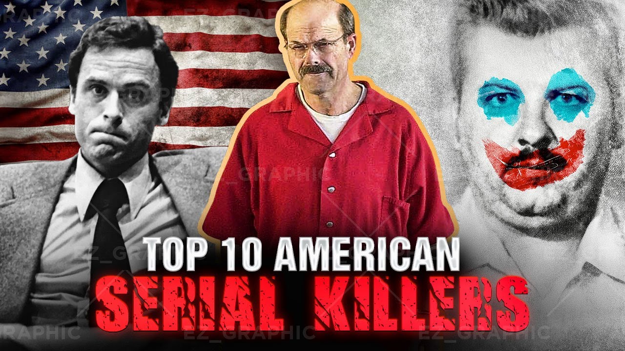 America's Top 10 Most Savage Serial Killers The 10 Most Terrifying