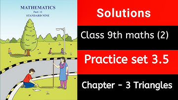 ✅ Class 9 Maths | Triangles | Practice Set 3.5 |🔥Full Solutions | Maharashtra Board |