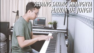 SEDANG SAYANG SAYANGNYA - MAWAR DE JONGH Piano Cover (+Lirik)