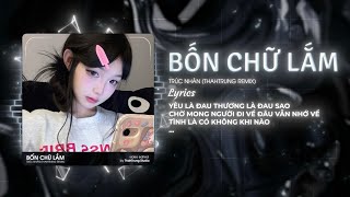 Bốn Chữ Lắm - MinzHieu x ThahTrung Remix (Bản Hot TikTok) | Yêu Là Đau Thương Là Đau