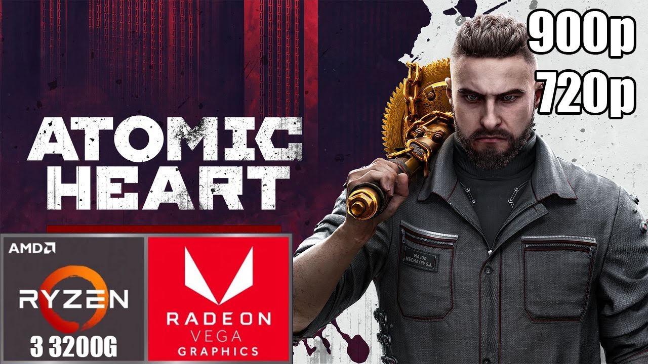 Atomic Heart - Ryzen 3 3200G | Vega 8 |