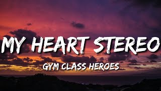 Gym Class Heroes - My heart stereo (Stereo Hearts) (Lyrics) ft. Adam Levine