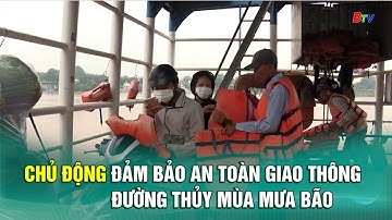 Chủ động đảm bảo an toàn giao thông đường thủy mùa mưa bão