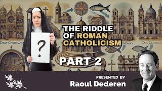 Raoul Dederen: How Did Early Christians Become Catholic Part 2 #sdasermons #adventistsermon