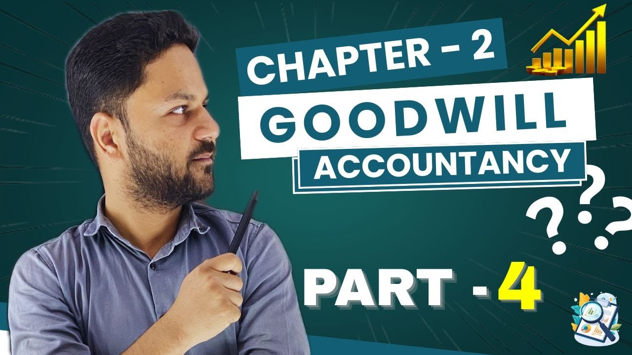 Goodwill Explained in Simple Words | Class 12 Accountancy | PART - 4 ...