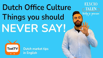 Dutch Office Culture | 5 Things You Should Never Say (Personal experience)