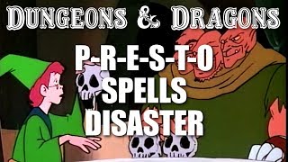 Dungeons & Dragons - Episode 13 - P-R-E-S-T-O Spells Disaster
