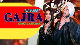 Latest Punjabi Song 2024 || Gajra || Navjeet || Yuvika Chaudhary ||  MusicJunction