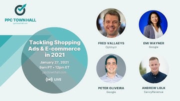 Tackling eCommerce, retail, and shopping ad in 2021 | PPC Town Hall 32