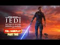 STAR WARS JEDI: SURVIVOR FULL GAMEPLAY PART 2 [2160P 4K] HD NO COMMENTARY