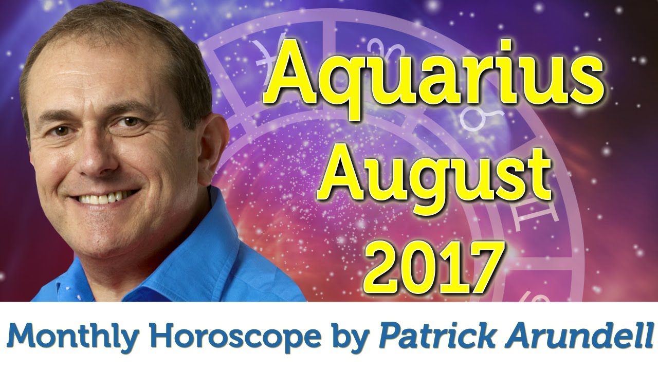 Aquarius August 2017 Horoscope YouTube