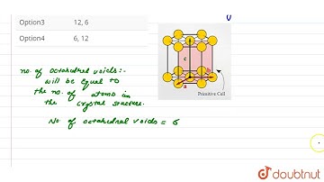 The number of tetrahedral and octahedral voids in hexagonal primitive unit cell are ____ are ___...
