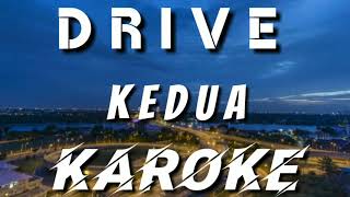 KAROKE | DRIVE - KEDUA
