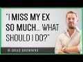 "I Miss My Ex So Much... What Should I Do?" (Tips That Actually HELP You!)