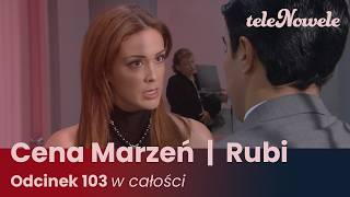 Cena marzeń I Rubi | Odcinek 103 | Cały Odcinek