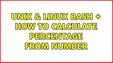 Unix & Linux: bash + how to calculate percentage from number (4 Solutions!!)