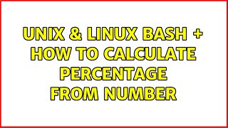 Unix & Linux: bash + how to calculate percentage from number (4 Solutions!!)