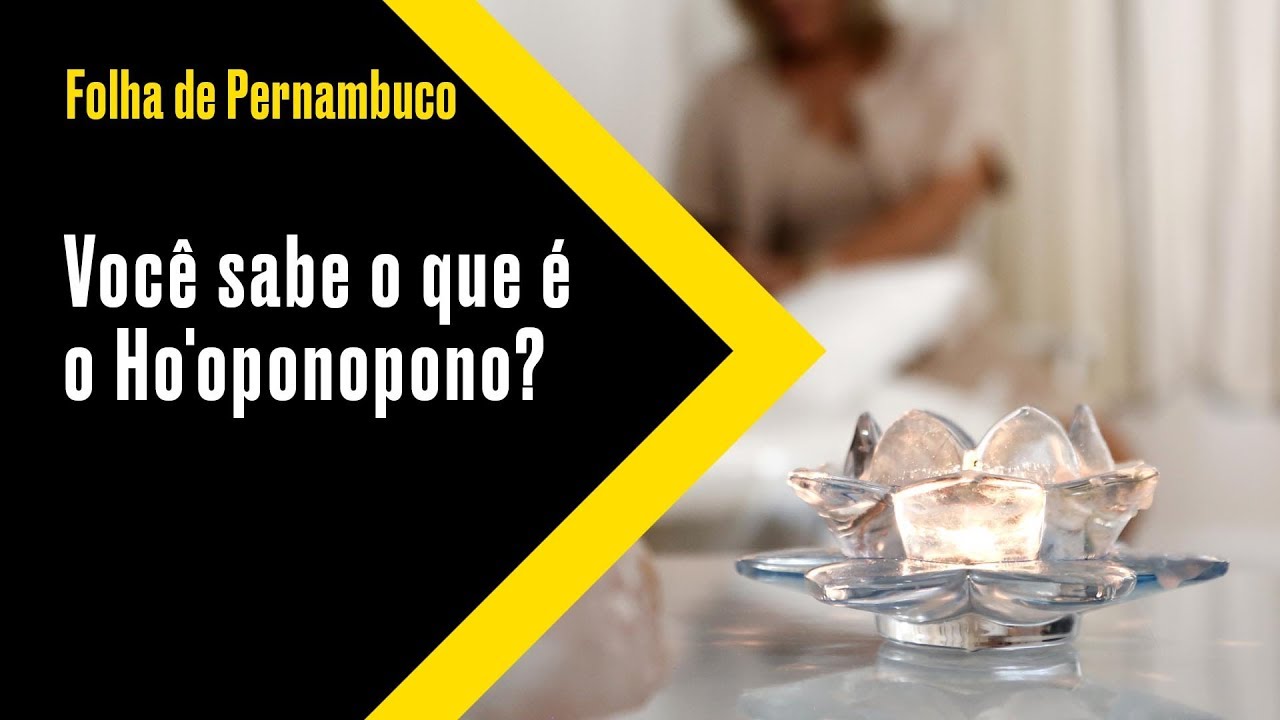 [Cotidiano] Você sabe o que é o Ho'oponopono? pernambuco map
