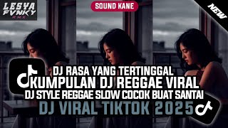 Download Lagu DJ RASA YANG TERTINGGAL D'PASPOR KUMPULAN DJ REGGAE SLOW TERBARU || DJ CAMPURAN VIRAL TIKTOK 2025🎵  MP3