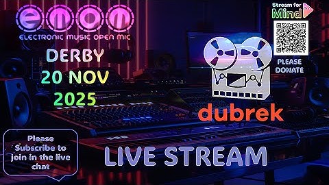 Derby EMOM 20th November 2025 Livestream (Electronic Music Open Mic) CYA 2025 EDITION