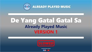 De Yang Gatal Gatal Sa  Version 1 slowed
