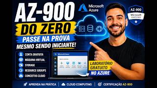 AZ-900 DO ZERO — APRENDA MICROSOFT AZURE E PASSE NA CERTIFICAÇÃO MESMO SENDO INICIANTE!