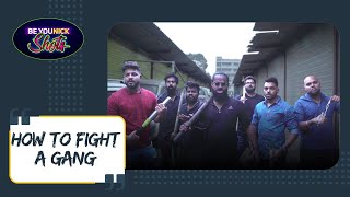 How To Fight A Gang