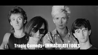 Tragic Comedy IMMACULATE FOOLS - 1987