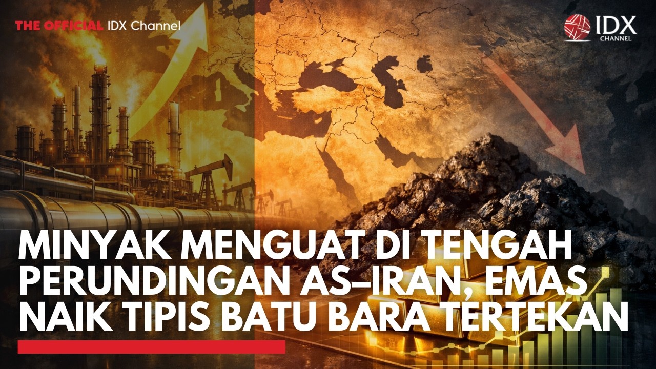 Minyak Menguat di Tengah Perundingan AS–Iran, Emas Naik Tipis Batu Bara Tertekan|2ND SESSION CLOSING