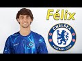 JOAO FELIX Welcome Back To Chelsea Best Skills Goals 