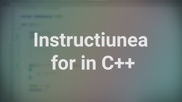 For - Structuri repetitive cu test inițial în C++ | nuezit.ro
