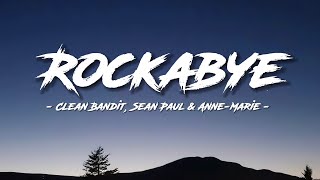 Clean Bandit - Rockabye (Lyrics / lyric video) (ft. Sean Paul & Anna-Marie)